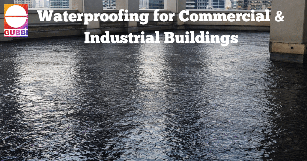 Waterproofing solutions for commercial and industrial buildings